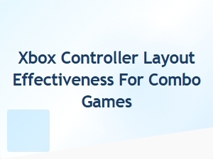 Xbox Controller Layout for Combo Games