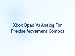 Xbox Dpad vs Analog for Precise Movement Combos