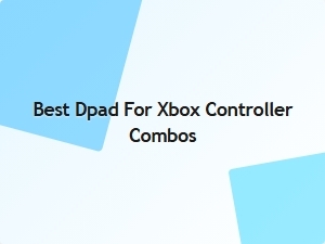 Best Dpad for Xbox Controller Combos